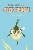 Observations of Alex Perch 1644923017 Book Cover