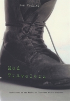 Mad Travellers: Reflections on the Reality of Transient Mental Illnesses 0813918235 Book Cover