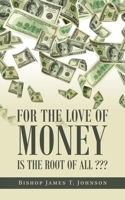 For the Love of Money Is the Root of All ??? 1665523077 Book Cover