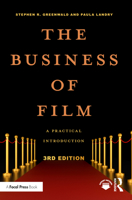 The Business of Film: A Practical Introduction 1032108746 Book Cover