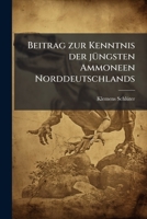 Beitrag Zur Kenntnis Der Jüngsten Ammoneen Norddeutschlands 1245226983 Book Cover