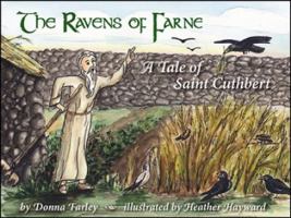 The Ravens of Farne: A Tale of Saint Cuthbert 0982277059 Book Cover