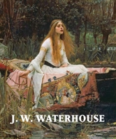 J. W. Waterhouse: The Modern Pre-Raphaelite 1905711360 Book Cover