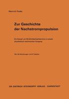 Zur Geschichte Der Nachstrompropulsion: Ein Kampf Um Wirklichkeitserkenntnis in Einem Physikalisch-Technischen Vorgang 3798503109 Book Cover