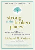 Strong at the Broken Places: Voices of Illness, A Chorus of Hope 0060763116 Book Cover