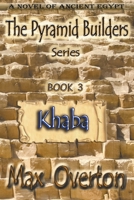 The Pyramid Builders, Book 3: Khaba 1922548421 Book Cover