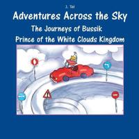 The Journeys of Bussik Prince of the White Clouds Kingdom 1540553205 Book Cover