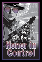 Honor in Control: A Gloria Morris Murder Mystery B08BWCG148 Book Cover