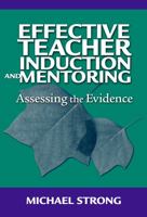 Effective Teacher Induction & Mentoring: Assessing the Evidence 0807749338 Book Cover