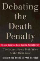 Debating the Death Penalty: Should America Have Capital Punishment? the Experts on Both Sides Make Their Best Case 0195179803 Book Cover