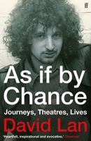 As if by Chance: Journeys, Theatres, Lives 0571357792 Book Cover