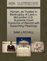 Hyman, as Trustee in Bankruptcy of Lane v. McLendon U.S. Supreme Court Transcript of Record with Supporting Pleadings 1270301195 Book Cover