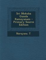 Sri Moksha Gunda Ramayanam - Primary Source Edition 1179469461 Book Cover