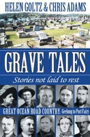 Grave Tales: Great Ocean Road Country - Geelong to Port Fairy 0995377642 Book Cover