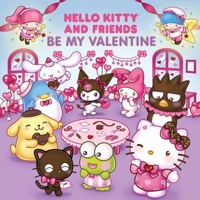 Hello Kitty and Friends Be My Valentine B0GW79PWZN Book Cover