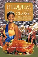 Requiem for a Classic Second Edition: Thanksgiving Turkey Day Classic 1463409753 Book Cover