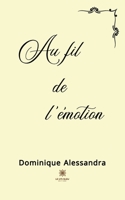 Au fil de l'émotion B0BH89WKXP Book Cover
