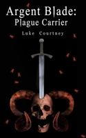 Argent Blade: Plague Carrier 1913662578 Book Cover