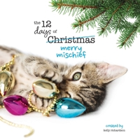 the twelve days of Christmas - merry mischief: merry meow mischief B0G1YJFL35 Book Cover
