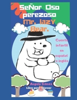 Señor Oso perezoso/ Mr. lazy Bear (Cuento Infantil Español-Ingles) B08B362DCV Book Cover
