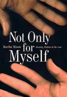 Not Only for Myself: Identity, Politics, and the Law 1565845137 Book Cover