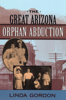 The Great Arizona Orphan Abduction 067400535X Book Cover