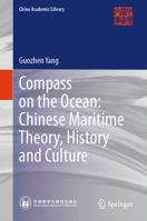 Compass on the Ocean: Chinese Maritime Theory, History and Culture 9819776112 Book Cover
