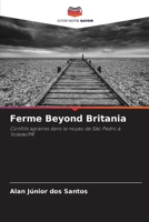 Ferme Beyond Britania: Conflits agraires dans le noyau de São Pedro à Tolède/PR 620598878X Book Cover