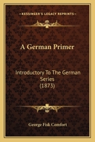 A German Primer: Introductory To The German Series 1016934041 Book Cover