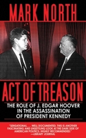 Act of Treason: The Role of J. Edgar Hoover in the Assassination of President Kennedy 088184747X Book Cover
