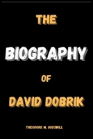 THE BIOGRAPHY OF DAVID DOBRIK B0DVC6W95Z Book Cover