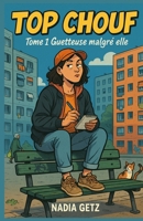 TOP CHOUF – Tome 1 : Guetteuse malgré elle: Plongez dès maintenant dans le quotidien de Nadia et découvrez le premier cosy crime made in cité ! (French Edition) B0FNRHJ4G1 Book Cover
