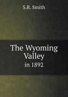 The Wyoming Valley in 1892 1359475699 Book Cover