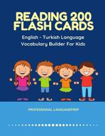 Reading 200 Flash Cards English - Turkish Language Vocabulary Builder For Kids: Practice Basic Sight Words list activities books to improve reading skills with pictures dictionary games for babies, to 1098951670 Book Cover