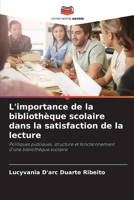 L'importance de la bibliothèque scolaire dans la satisfaction de la lecture (French Edition) 6208597668 Book Cover