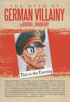 The Myth of German Villainy 1477231838 Book Cover