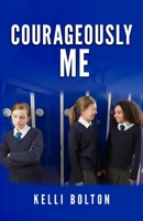 Courageously Me 172112604X Book Cover