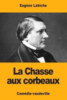 La Chasse Aux Corbeaux 1974363759 Book Cover