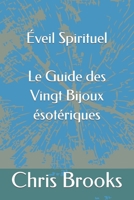 Éveil Spirituel Le Guide des Vingt Bijoux ésotériques (Nature's Wisdom) B0C9S7NZBP Book Cover