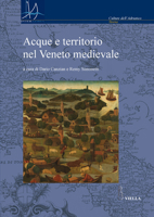Acque e territorio nel Veneto medievale 8883349598 Book Cover