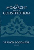 The Monarchy and the Constitution 0198293348 Book Cover