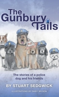 The Gunbury Tails: The stories of a police dog and his friends 106852510X Book Cover