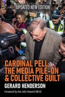 Cardinal Pell, the Media Pile-On & Collective Guilt 1922449814 Book Cover