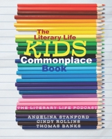 The Literary Life KIDS Commonplace Book: Colored Pencils (Commonplace Book Series) 194443514X Book Cover