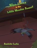 Who Lives in the Little Wooden House? 1528922131 Book Cover