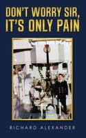 Don't Worry Sir, It's Only Pain 1805412604 Book Cover