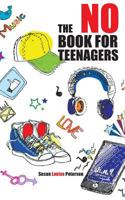 The No Book for Teenagers 1940136075 Book Cover