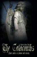 The Catacombs: Short Stories of Horror and Misery 0615969585 Book Cover