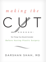 Making The Cut: Ten Things You Should Consider Before Having Plastic Surgery 1599324946 Book Cover