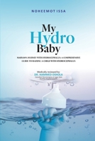 My Hydro Baby: Maryam's Journey with Hydrocephalus: A Comprehensive Guide to Raising a Child with Hydrocephalus B0F6K8P2VP Book Cover